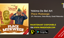 Yekima De Bel Art – Place Mukwege (Ft. Marciano, Sista Becky, Gradi Malonda)