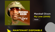 Marshall Dixon – « My Love », Retour sur ce single indétrônable, sortie en 2005 (PanzaTaZikClassic)