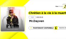 Mr. Dayven – Chrétien à La vie à la muerte (single maintenant disponible)